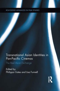Couverture du livre Transnational Asian Identities in Pan-Pacific Cinemas - Sous la direction de Philippa Gates et Lisa Funnell
