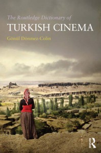 Couverture du livre The Routledge Dictionary of Turkish Cinema - de Gönül Dönmez-Colin