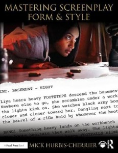 Couverture du livre Mastering Screenplay Form and Style - de Mick Hurbis-Cherrier