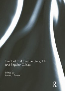 Couverture du livre The 'Evil Child' in Literature, Film and Popular Culture - Sous la direction de Karen J. Renner