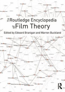 Couverture du livre The Routledge Encyclopedia of Film Theory - Sous la direction de Edward Branigan et Warren Buckland