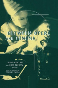 Couverture du livre Between Opera and Cinema - Sous la direction de Jeongwon Joe et Rose Theresa