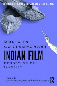 Couverture du livre Music in Contemporary Indian Film - Sous la direction de Jayson Beaster-Jones et Natalie Sarrazin