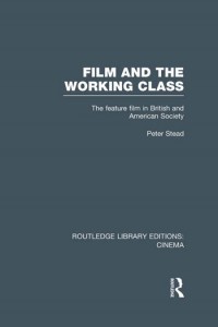 Couverture du livre Film and the Working Class - de Peter Stead