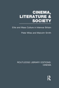 Couverture du livre Cinema, Literature & Society - de Peter Miles et Malcolm Smith