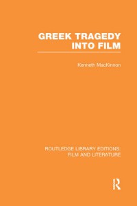 Couverture du livre Greek Tragedy into Film - de Kenneth MacKinnon