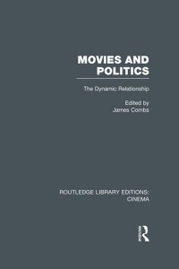Couverture du livre Movies and Politics - Sous la direction de James E. Combs