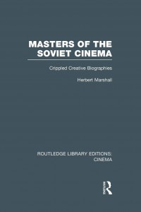 Cover of the book Masters of the Soviet Cinema - by Herbert Marshall