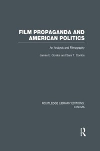 Couverture du livre Film Propaganda and American Politics - de James Combs et Sara T. Combs