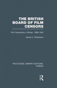 Couverture du livre The British Board of Film Censors - de James C. Robertson