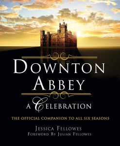 Couverture du livre Downton Abbey - A Celebration - de Jessica Fellowes