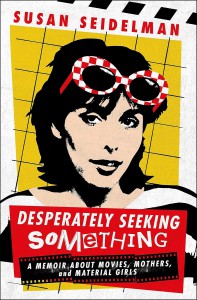 Cover of the book Desperately Seeking Something - by Susan Seidelman