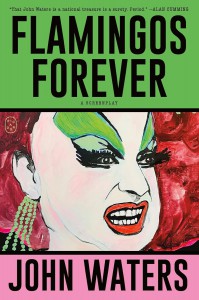 Couverture du livre Flamingos Forever - de John Waters