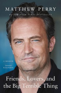 Cover of the book Friends, Lovers, and the Big Terrible Thing - by Matthew Perry