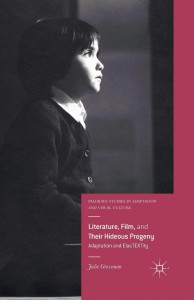 Couverture du livre Literature, Film, and Their Hideous Progeny - de Julie Grossman
