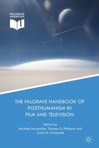 Couverture du livre The Palgrave Handbook of Posthumanism in Film and Television - Sous la direction de Michael Hauskeller, Curtis D. Carbonell et Thomas D. Philbeck