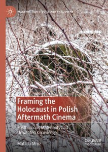 Cover of the book Framing the Holocaust in Polish Aftermath Cinema - by Matilda Mroz