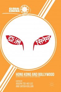 Cover of the book Hong Kong and Bollywood - Edited by Joseph Tse-Hei Lee and Satish Kolluri