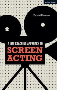 Couverture du livre A Life-coaching Approach to Screen Acting - de Daniel Dresner