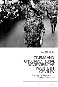 Cover of the book Cinema and Unconventional Warfare in the Twentieth Century - by Paul B. Rich