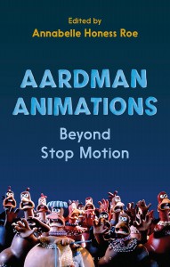Cover of the book Aardman Animations - Edited by Annabelle Honess Roe