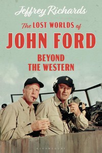 Cover of the book The Lost Worlds of John Ford - by Jeffrey Richards