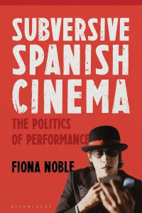 Couverture du livre Subversive Spanish Cinema - de Fiona Noble