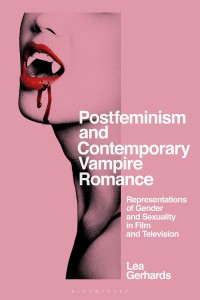 Cover of the book Postfeminism and Contemporary Vampire Romance - by Lea Gerhards