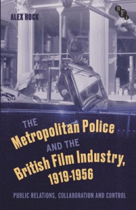 Couverture du livre The Metropolitan Police and the British Film Industry, 1919-1956 - de Alex Rock
