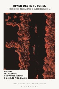 River Delta Futures:Endangered Communities in Audiovisual Media