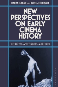 Couverture du livre New Perspectives on Early Cinema History - Sous la direction de Mario Slugan et Daniel Biltereyst