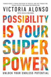 Cover of the book Possibility Is Your Superpower - by Victoria Alonso