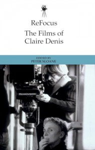 Couverture du livre The Films of Claire Denis - Sous la direction de Peter Sloane