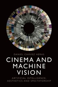 Couverture du livre Cinema and Machine Vision - de Daniel Chávez Heras