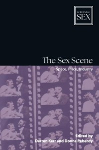 Couverture du livre The Sex Scene - Sous la direction de Darren&nbsp;Kerr et Donna&nbsp;Peberdy