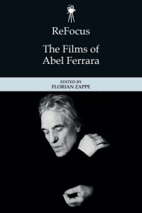 Couverture du livre The Films of Abel Ferrara - Sous la direction de Florian Zappe