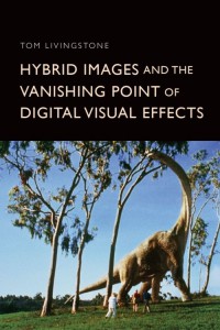 Couverture du livre Hybrid Images and the Vanishing Point of Digital Visual Effects - de Tom Livingstone