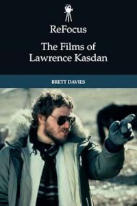 Cover of the book The Films of Lawrence Kasdan - by Brett Davies