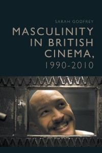 Couverture du livre Masculinity in British Cinema, 1990-2010 - de Sarah Godfrey