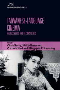 Cover of the book Taiwanese-Language Cinema - by Chris&nbsp;Berry, Wafa&nbsp;Ghermani, Corrado&nbsp;Neri and Ming-yeh&nbsp;Rawnsley