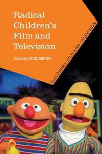 Cover of the book Radical Children's Film and Television - Edited by Noel Brown