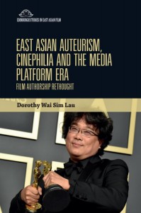 East Asian Auteurism, Cinephilia and the Media Platform Era:Film Authorship Rethought