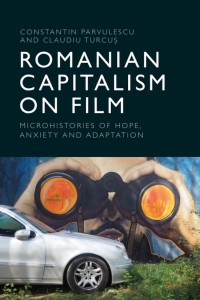 Cover of the book Romanian Capitalism on Film - by Constantin Parvulescu and Claudiu Turcuș