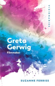 Greta Gerwig:Filmmaker