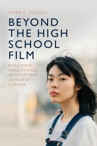 Beyond the High School Film:Reaching Adulthood in Everyday Japanese Cinema