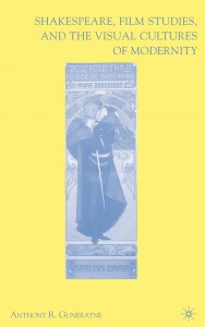 Cover of the book Shakespeare, Film Studies, and the Visual Cultures of Modernity - by Anthony R. Guneratne