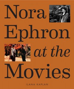 Couverture du livre Nora Ephron at the Movies - de Ilana Kaplan