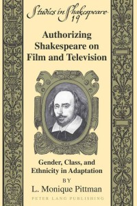 Cover of the book Authorizing Shakespeare on Film and Television - by L. Monique Pittman
