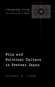 Cover of the book Film and Political Culture in Postwar Japan - by Michael H. Gibbs