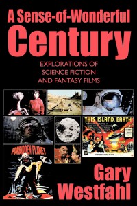 Couverture du livre A Sense-of-Wonderful Century - Sous la direction de Gary Westfahl